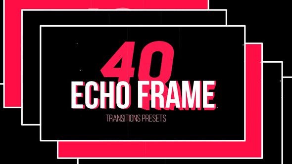 PR预设-40种图像创意拖尾转场动画 Echo Frame Transitions Presets插图